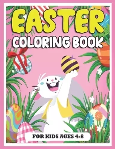 Easter Coloring Book for Kids Ages 4-8: Amazing Easter Activity Book for Kids With Fun Pages