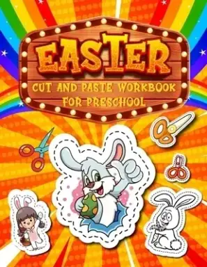 Easter Cut and Paste Workbook for Preschool: Cute Coloring and Cutting Practice Activity Book for Kids | Scissor Skills Exercises for Learning |  Love
