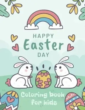 Happy Easter Day Coloring Book for Kids: Toddlers and Ages 4-8