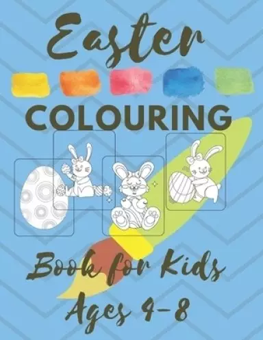 Easter COLOURING Book for Kids Ages 4-8: Spring 2021 Christian First Colouring Book for Babies Kids and Toddlers Girls and Boys Extra Activity Pages
