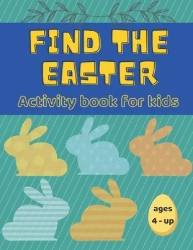 Find the Easter: Activity Book for kids, ages 4 and up : Gift for children | Gift for Easter | 24 boards | Effective free time