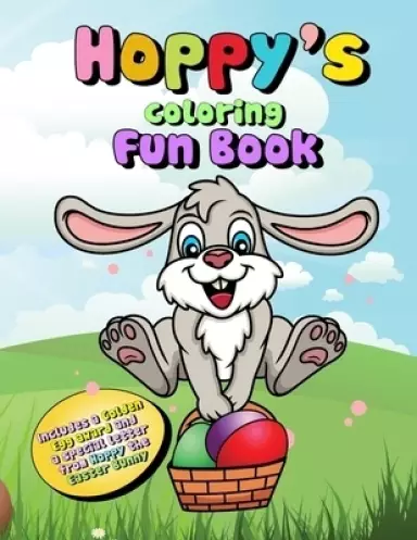 Hoppy's Coloring Fun Book: Coloring Book, Letter From The Easter Bunny and Golden Egg Award