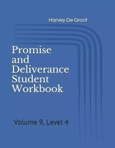 Promise and Deliverance Student Workbook: Volume 9, Level 4