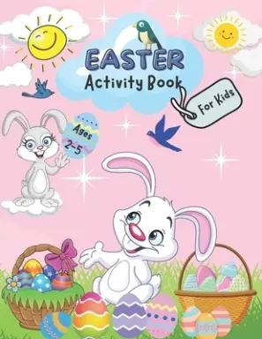 Easter Activity Book for Kids {Ages 2-5}: Over 100+ Pages Activities Includes Dot-to-dot, Maze Puzzle, Word Search, Coloring Page and More. (Easter Gi