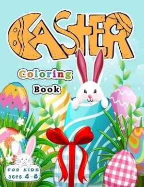 Easter Coloring Book For Kids Ages 4-8: Happy Easter eggs coloring book and  Kids Activity Book with Easter Themes with 70 Easy and Cute Designs for C