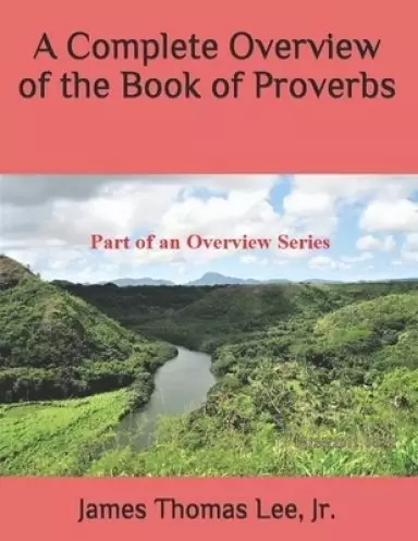 A Complete Overview of the Book of Proverbs
