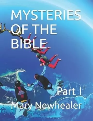 Mysteries of the Bible: Part I