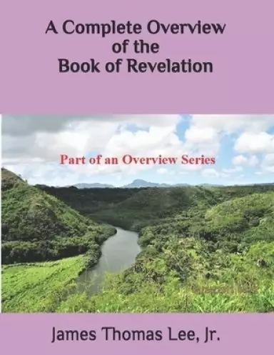 A Complete Overview of the Book of Revelation