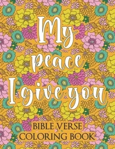 My Peace I Give You : Bible Verse Coloring Book