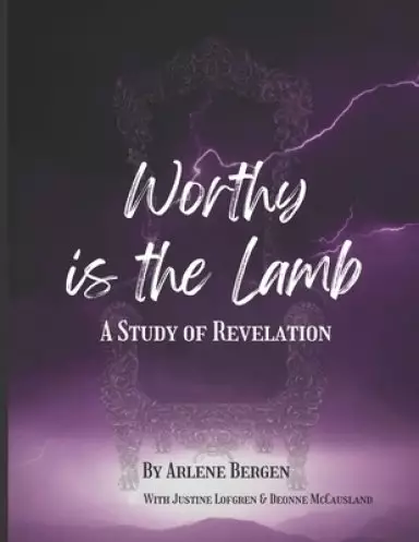Worthy is the Lamb: A Study of Revelation