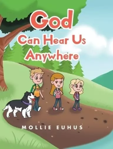 God Can Hear Us Anywhere
