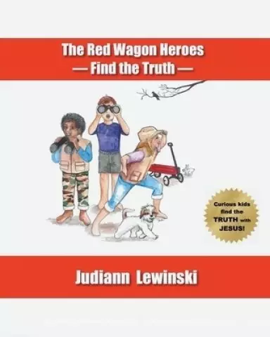 The Red Wagon Heroes - Find the Truth