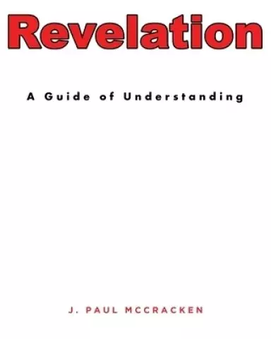 Revelation: A Guide of Understanding