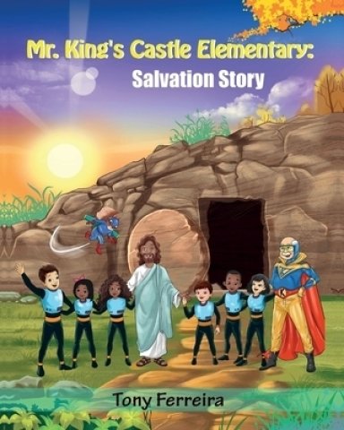 Mr. King's Castle Elementary: Salvation Story