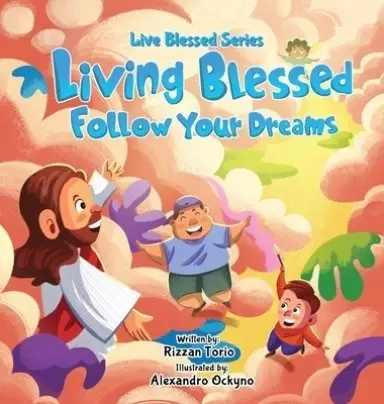 Living Blessed Follow Your Dreams