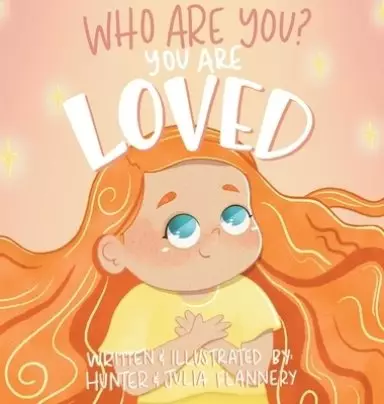 Who Are You? You Are Loved