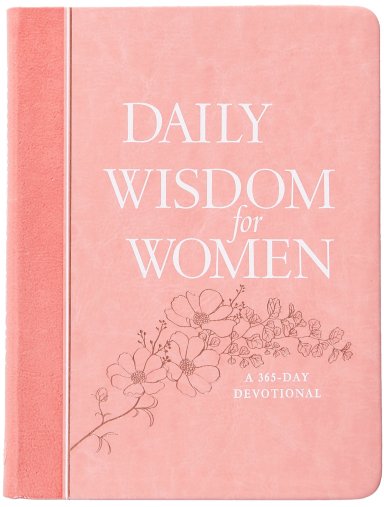 Daily Wisdom for Women: A 365-Day Devotional