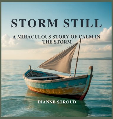 Storm Still: A Miraculous Story of Calm in the Storm