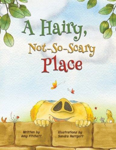 Hairy, Not-so-scary Place