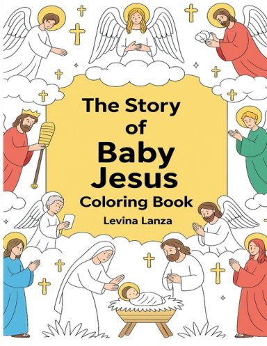 Bible Coloring Book: The Story Of Baby Jesus: Fun and Easy Coloring Book for Kids: The Story Of Baby Jesus: The Story Of Baby Jesus Fun and Easy Color