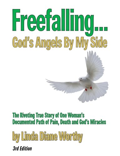 Freefalling...God's Angels By My Side (Third Edition)