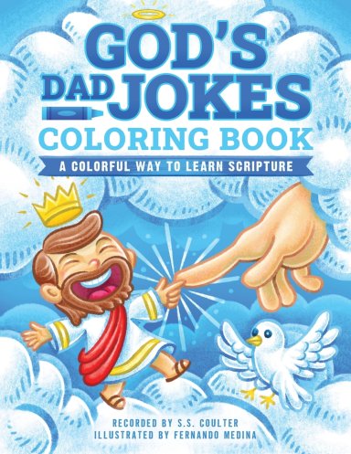 God's Dad Jokes Coloring Book: A Coloring Book for Kids with Family-Friendly Bible Puns to Learn Scripture While Having Fun