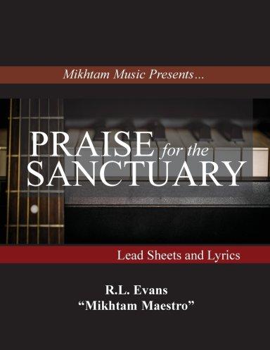 Praise for the Sanctuary: Lead Sheets and Lyrics