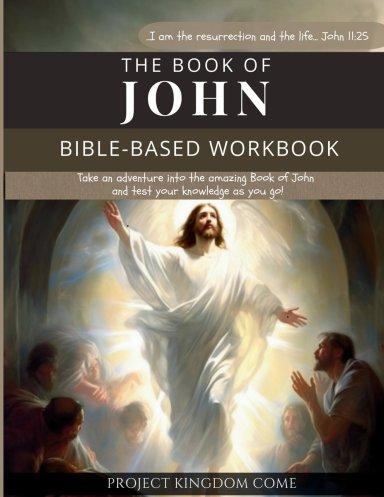 The Book of John I Kids Workbook to Help Children Study and Understand the Bible I Biblical quizzes for kids ages 9 and above: Bible-Base Workbook, Bi