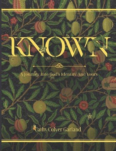 Known: A Journey into God's Identity and Yours