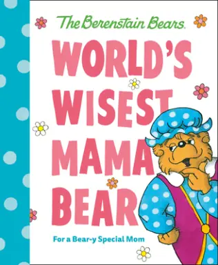World's Wisest Mama Bear (berenstain Bears)