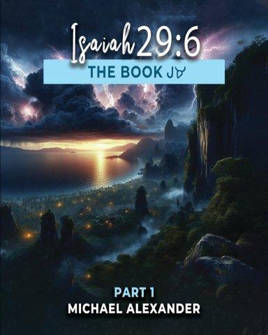 Isaiah 29: 6: The Book - Part 1