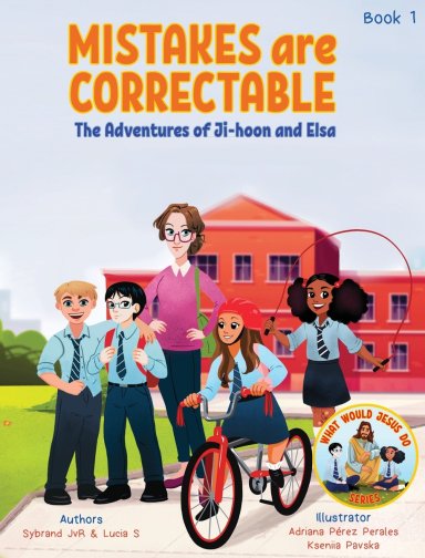 Mistakes are Correctable (What Would Jesus Do Series) Book1: A Christian Book about Saying Sorry and Forgiveness