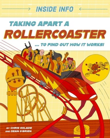 Inside Info: Taking Apart A Rollercoaster