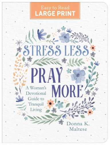 Stress Less, Pray More Large Print