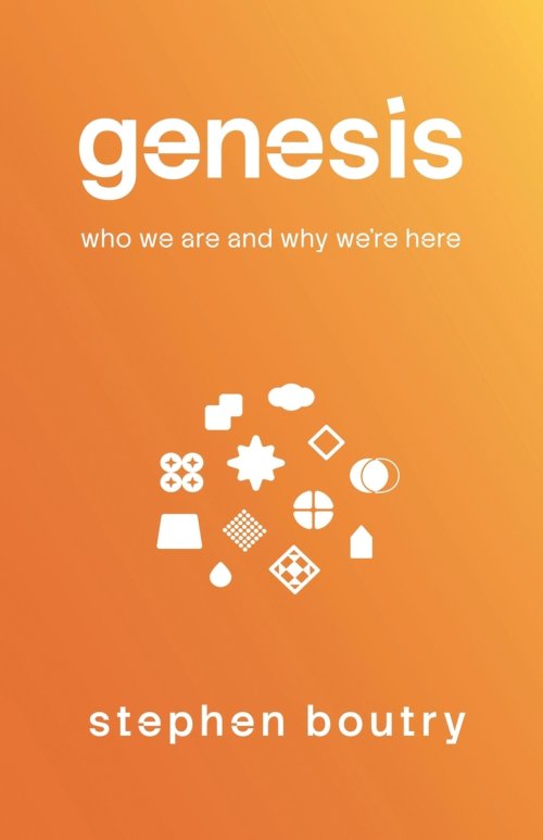Genesis: Who We Are and Why We Are Here