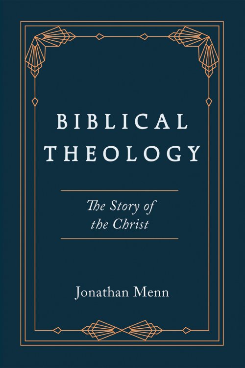 Biblical Theology: The Story of the Christ