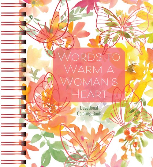 Words to Warm a Woman's Heart: Devotional Coloring Book