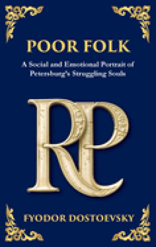 Poor Folk: A Heartfelt Story of Love, Poverty, and Human Struggle (Deluxe Hardbound Edition)