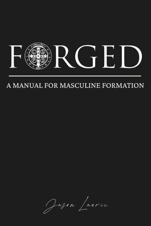 FORGED: A Manual for Masculine Formation