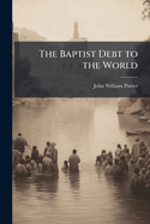The Baptist Debt to the World