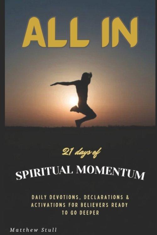 ALL IN  : 21 days of SPIRITUAL MOMENTUM