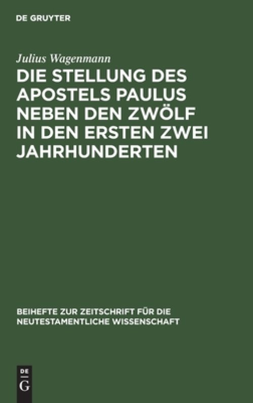 Die Stellung des Apostels Paulus neben den Zwölf in den ersten zwei Jahrhunderten