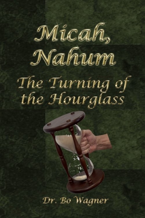 Micah, Nahum: The Turning of the Hourglass