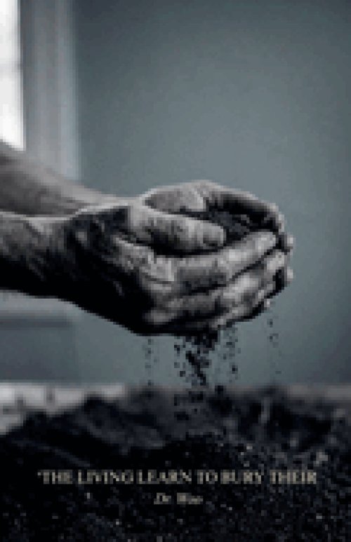The Living Learn to Bury Their