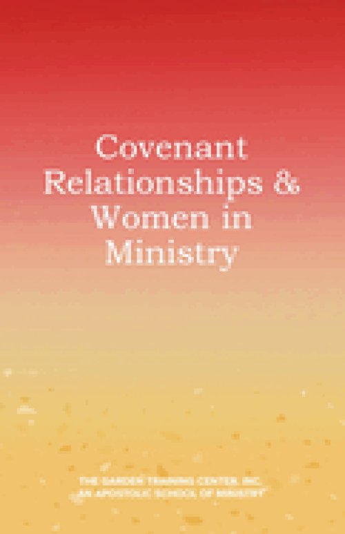 Covenant Relationships & Women in Ministry