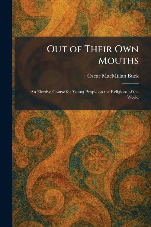 Out of Their Own Mouths: An Elective Course for Young People on the Religions of the World