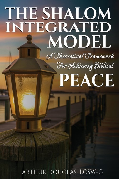 The Shalom Integrated Model: A Theoretical Framework for Achieving Biblical Peace