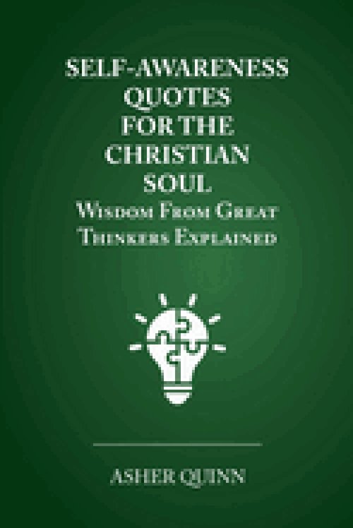 Self Awareness Quotes For The Christian Soul