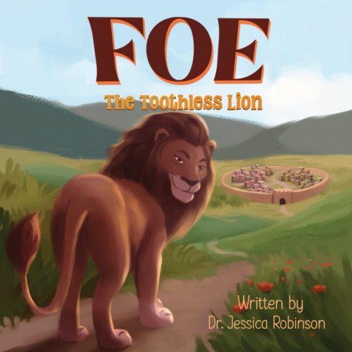 Foe, The Toothless Lion: Helping kids understand who their adversary is | Explaining that Jesus is King, Defender, and Rescuer | Encouraging the youth