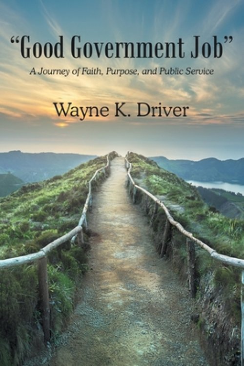 "Good Government Job": A Journey of Faith, Purpose, and Public Service
